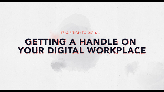 Getting A Handle Getting a Handle on Your Digital Workplace – UST Education Series