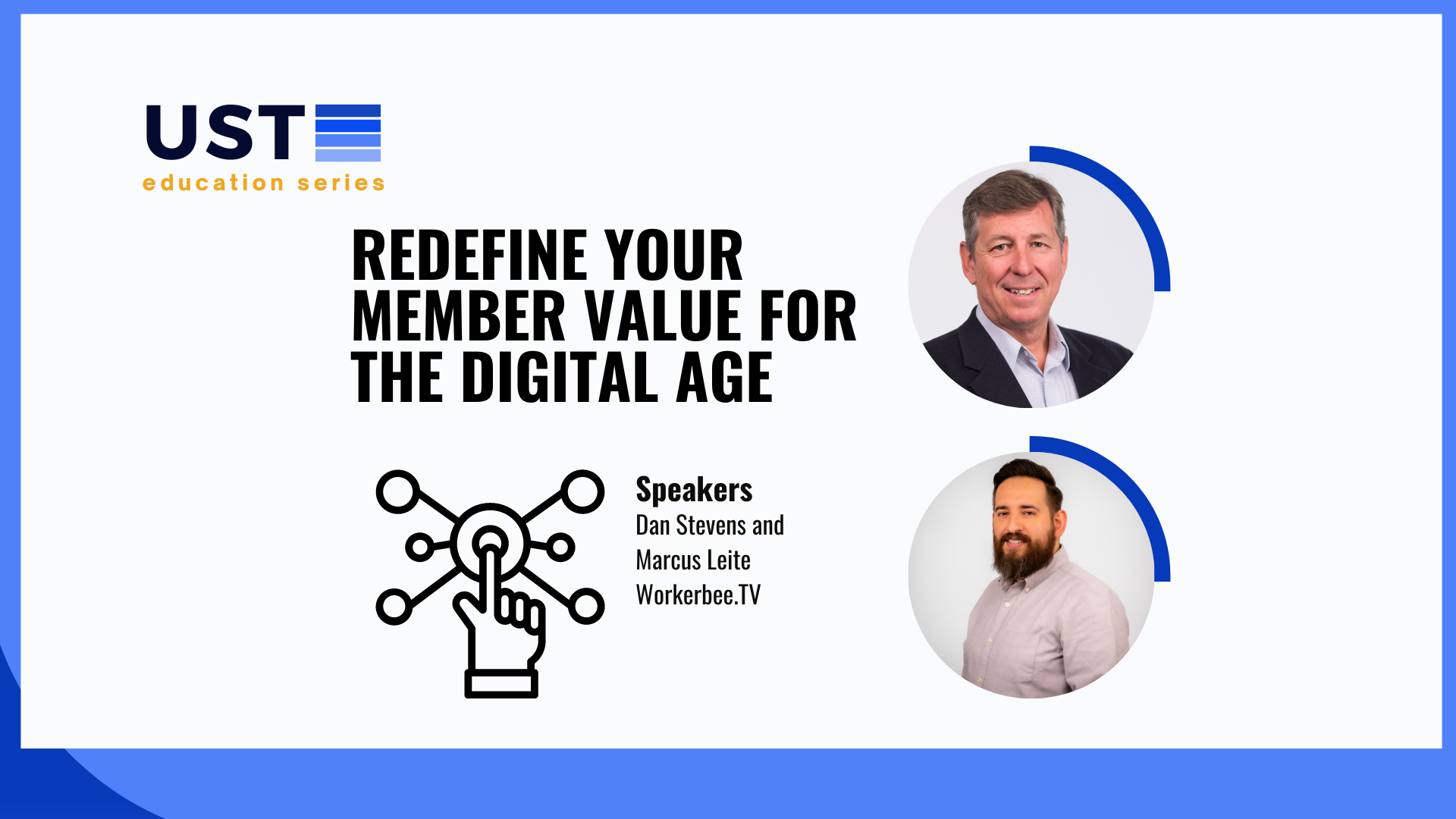 Redefine Your Member Value for The Digital Age – UST Education Series