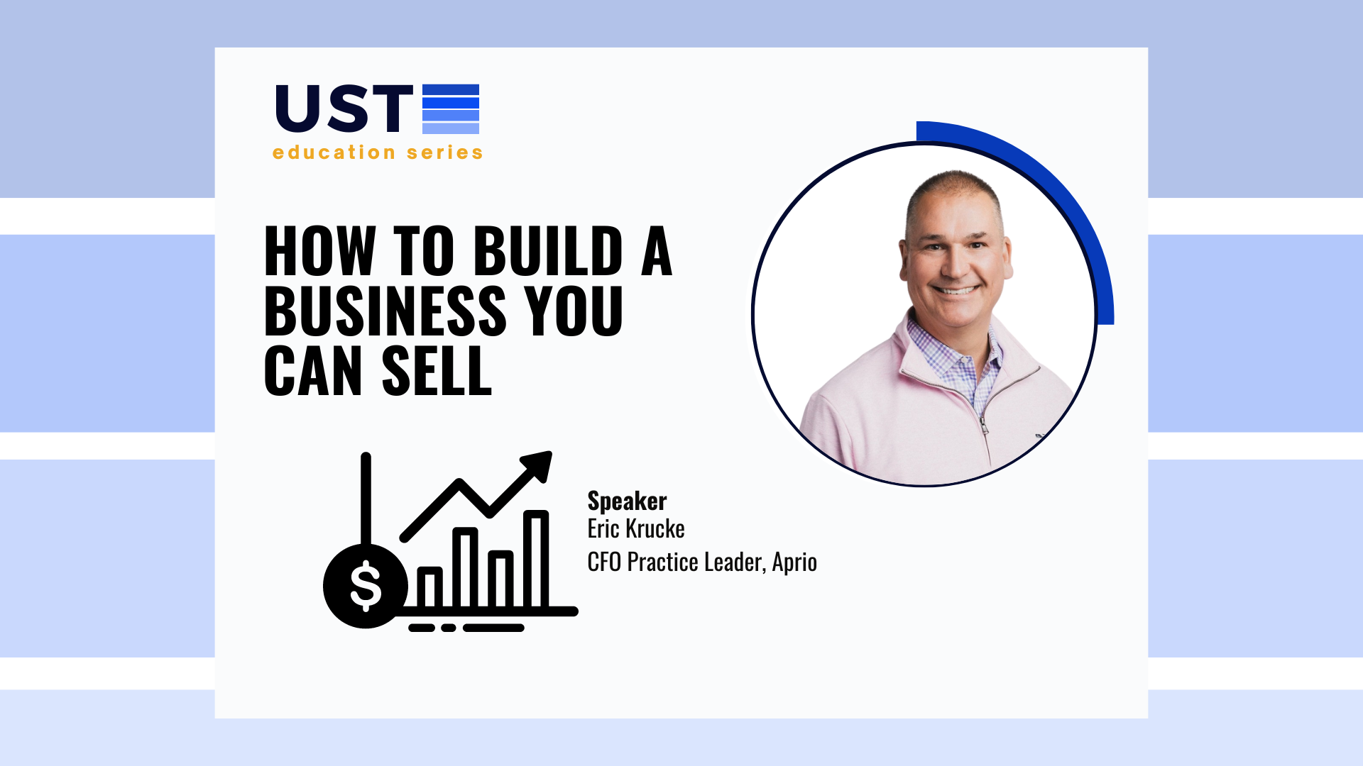 How to Build a Business You Can Sell – UST Education Series